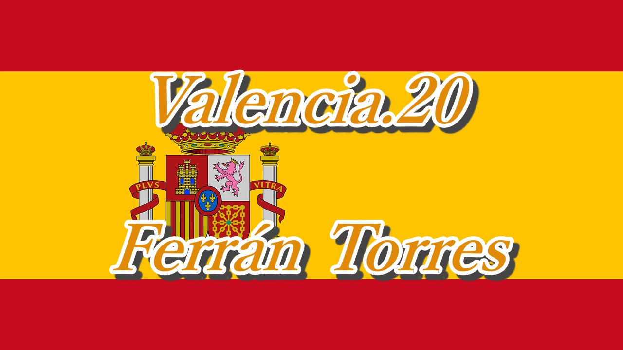 フェラン トーレスってどんな選手 生い立ちやプレースタイルを徹底解説 バレンシア Yasublog